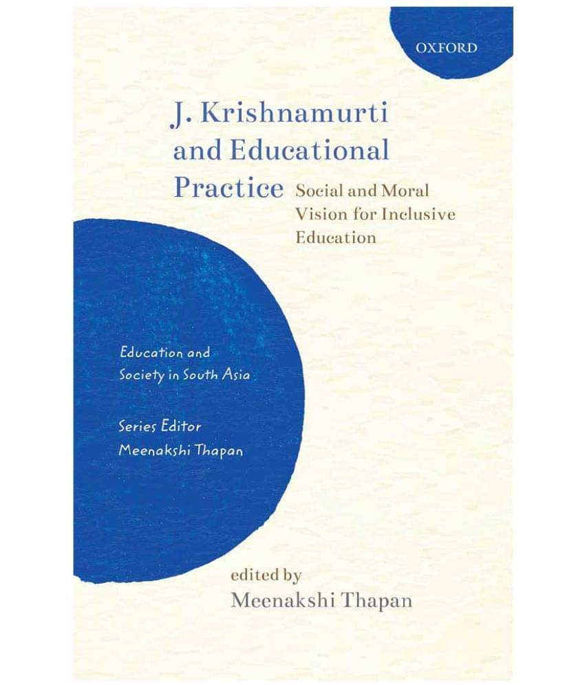 J. Krishnamurti and Educational Practice J. Krishnamurti and Educational Practice