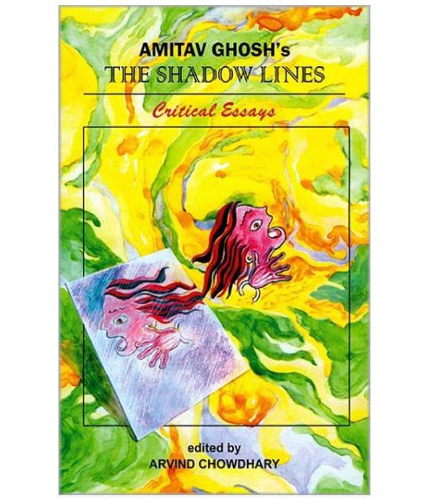     			Amitav Ghosh's the Shadow Lines Critical Essays