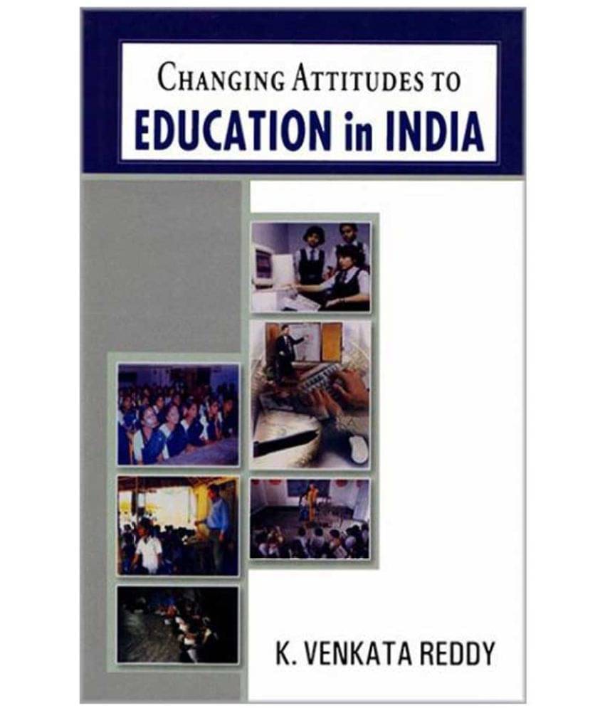 Changing Attitudes To Education In India Changing Attitudes To Education In India