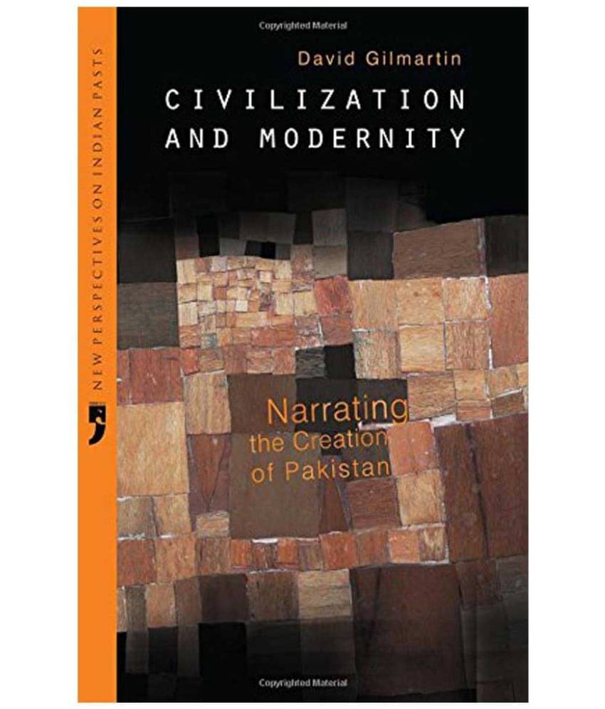 Civilization And Modernity Narrating the Creation of Pakistan Civilization And Modernity Narrating the Creation of Pakistan