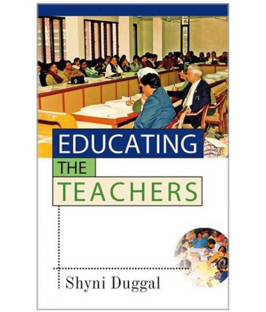 Educating The Teachers Educating The Teachers