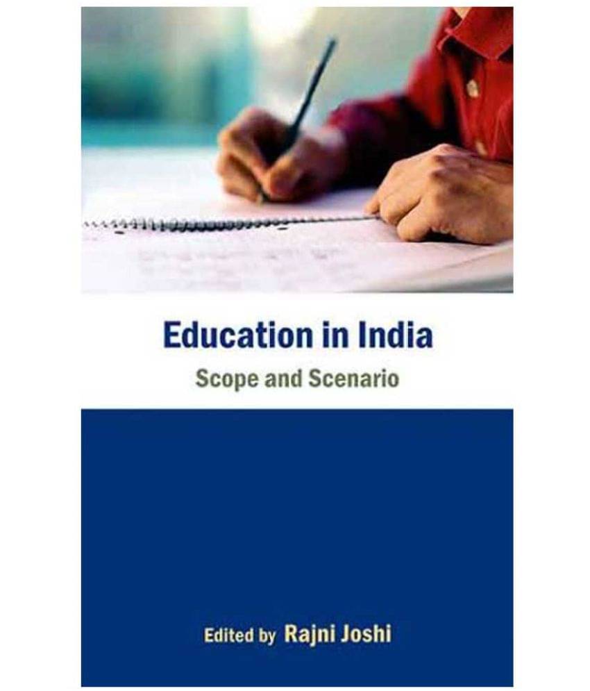     			Education In India Scope and Scenario