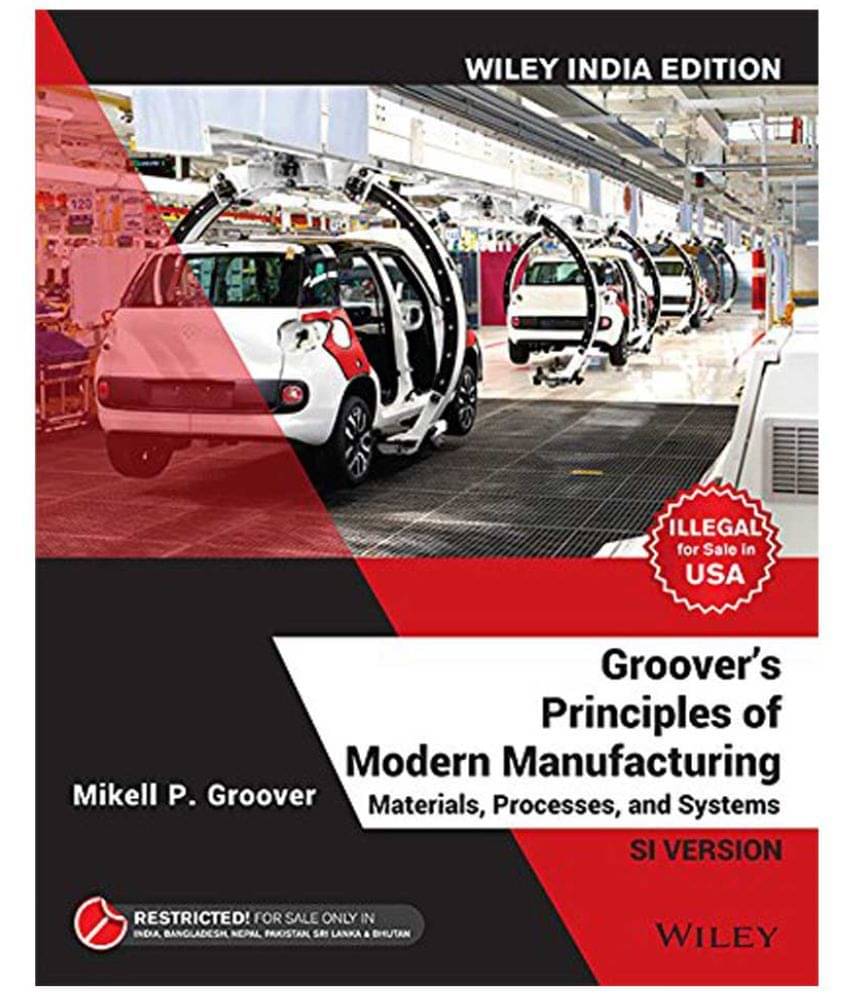Groover's Principles of Modern Manufacturing SI Version Groover's Principles of Modern Manufacturing SI Version