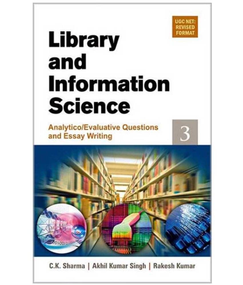 Library And Information Science Analytico/Evaluative Questions and Essay Writing Library And Information Science Analytico/Evaluative Questions and Essay Writing