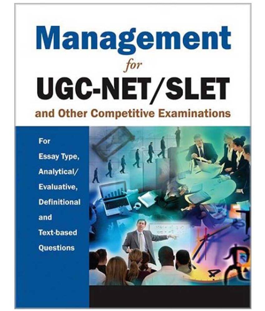 Management For Ugc-Net/Slet And Other Competitive Examinations For Essay Type, Analytical/Evaluative, Definition and Questions     			Management For Ugc-Net/Slet And Other Competitive Examinations For Essay Type, Analytical/Evaluative, Definition and Questions