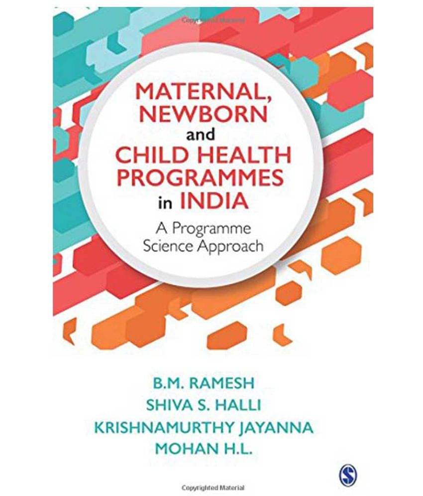    			Maternal, Newborn and Child Health Programmes in India A Programme Science Approach
