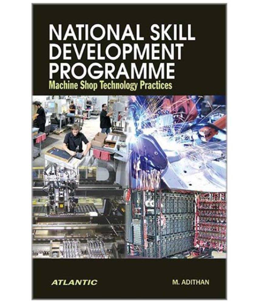     			National Skill Development Programme Machine Shop Technology Practices