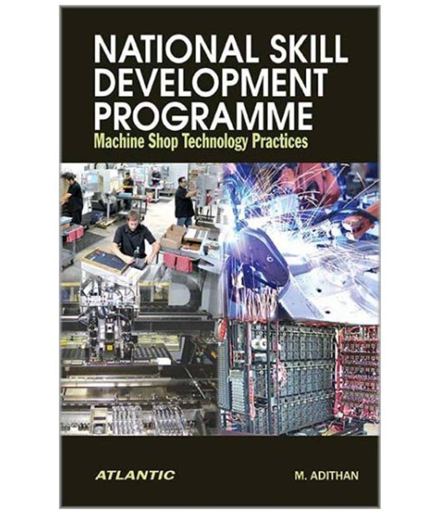     			National Skill Development Programme Machine Shop Technology Practices