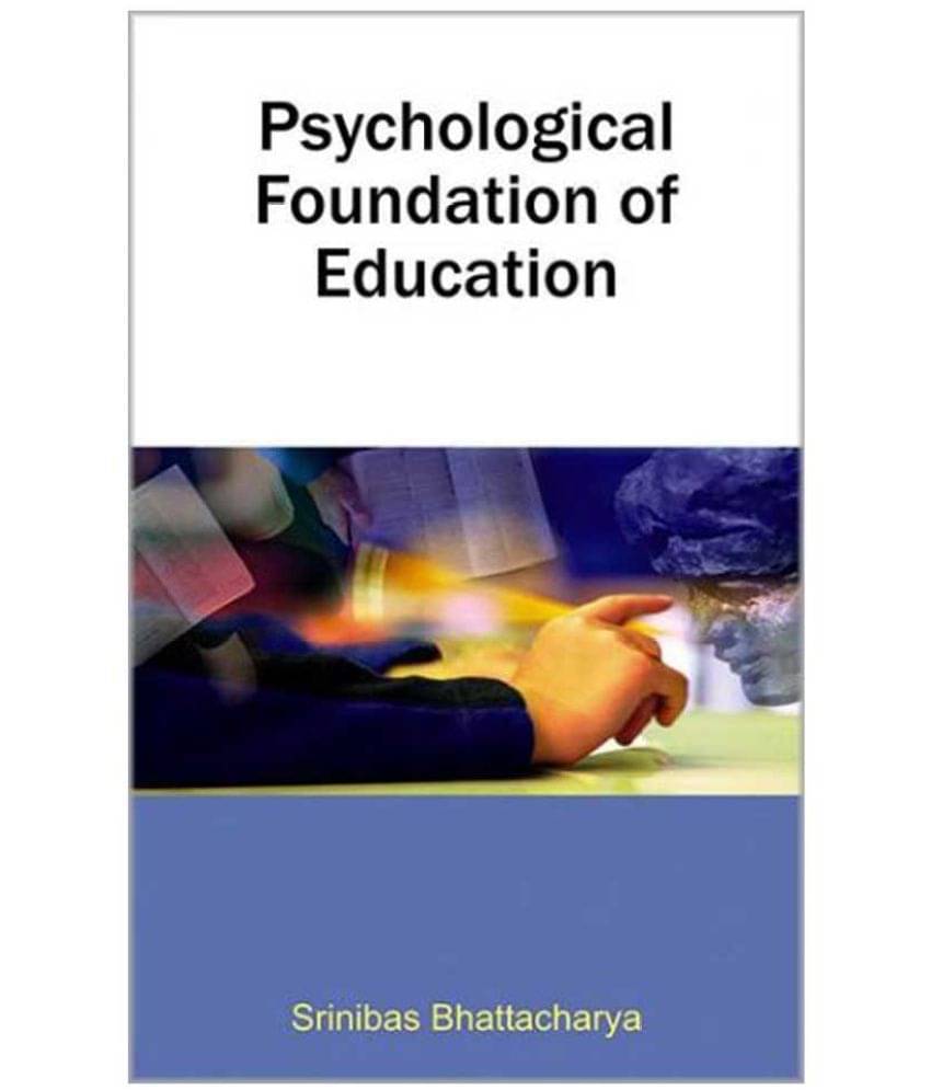 Psychological Foundation Of Education Psychological Foundation Of Education