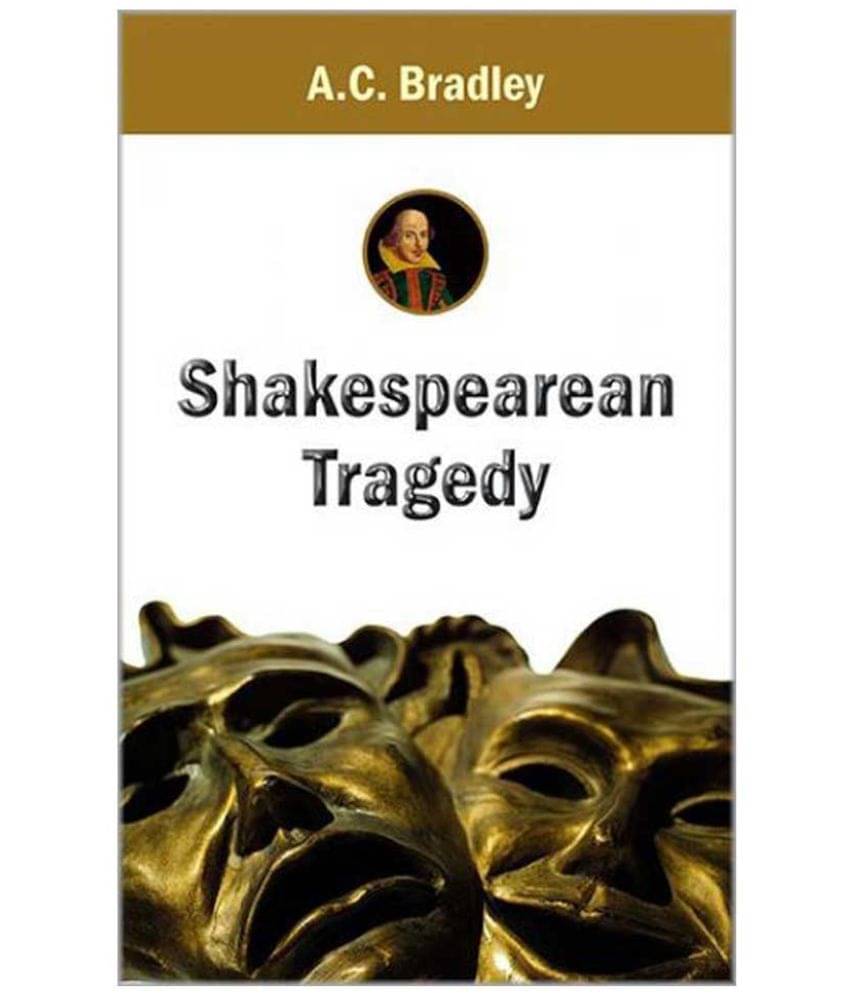     			Shakespearean Tragedy 