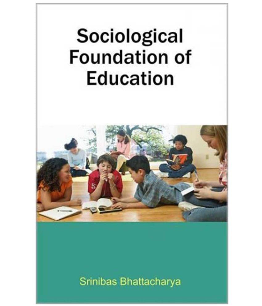Sociological Foundation Of Education Sociological Foundation Of Education