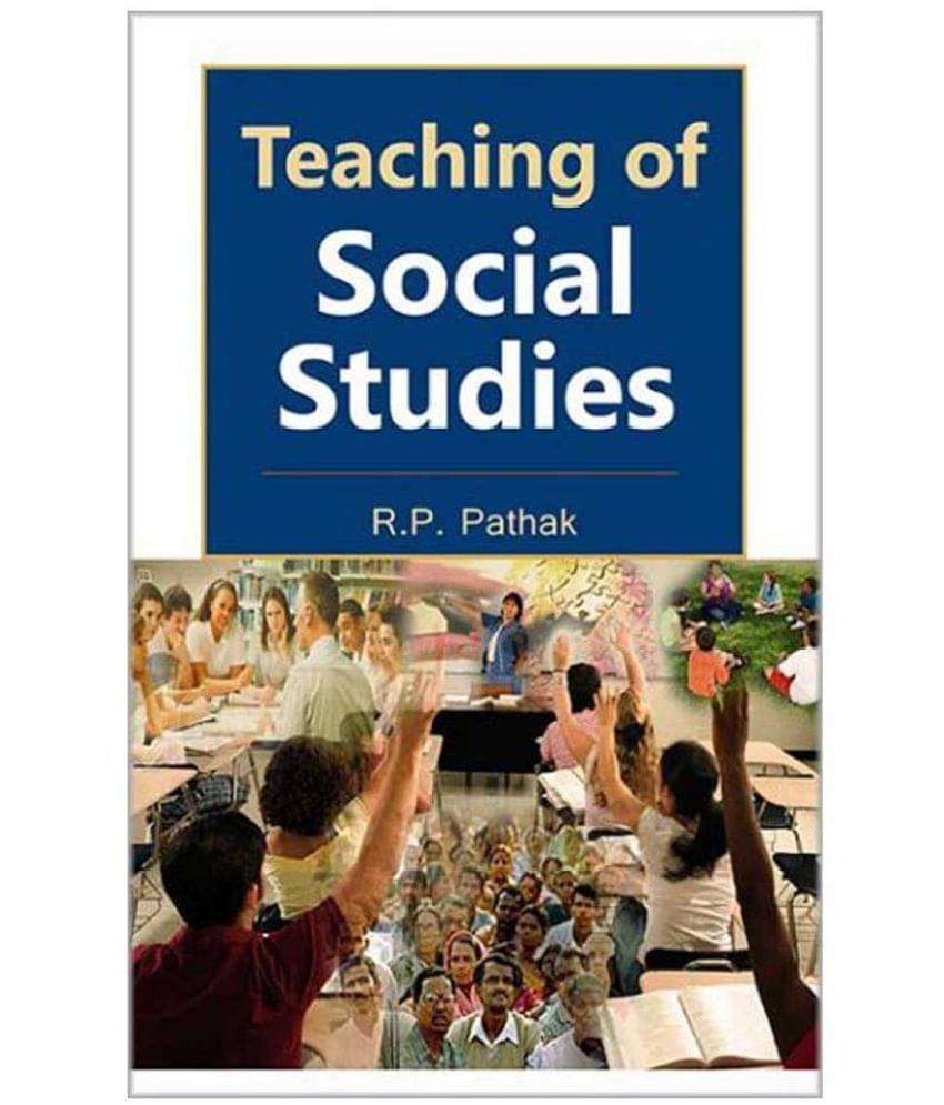 Teaching Of Social Studies Teaching Of Social Studies