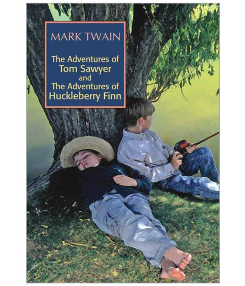     			The Adventures of Tom Sawyer and the Adventures of Huckleberry Finn 