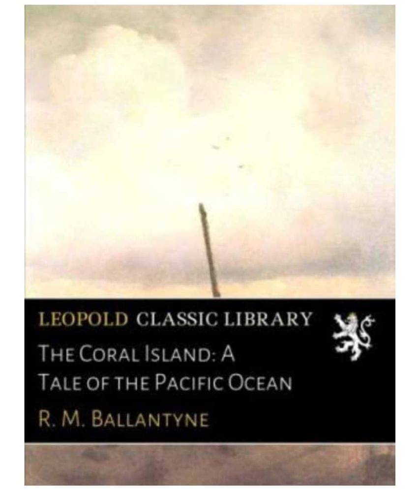     			The Coral Island A Tale of the Pacific Ocean