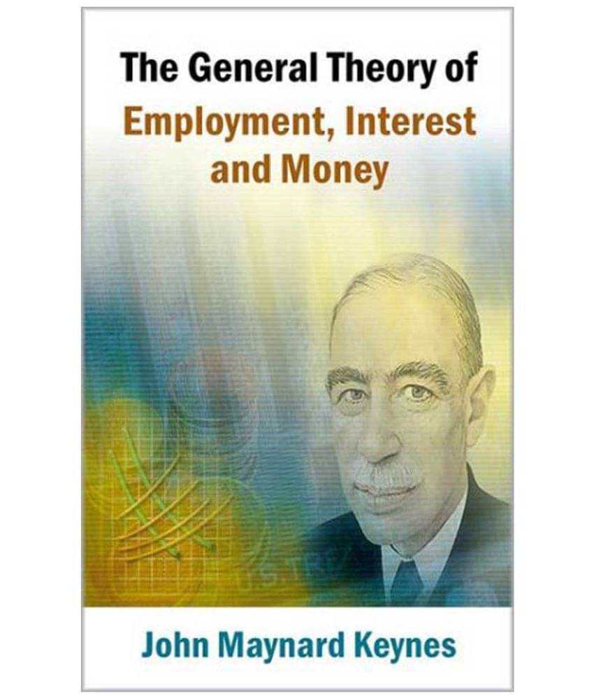     			The General Theory of Employment, Interest And Money 