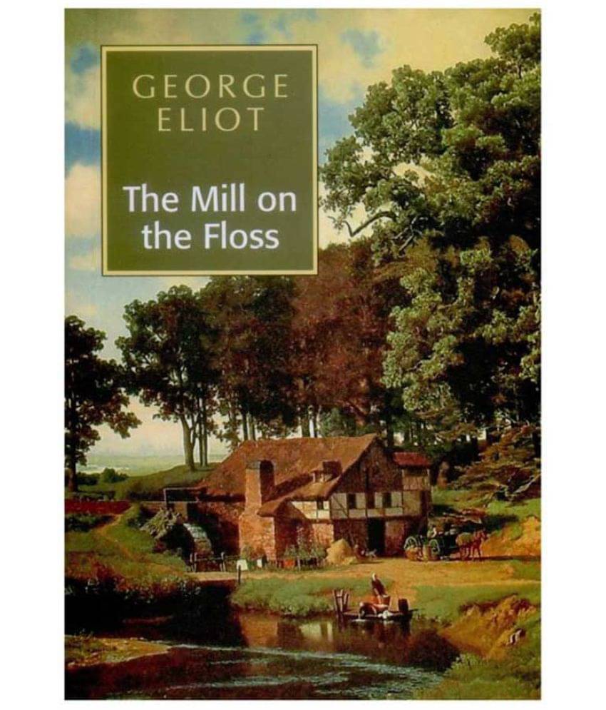     			The Mill On The Floss 