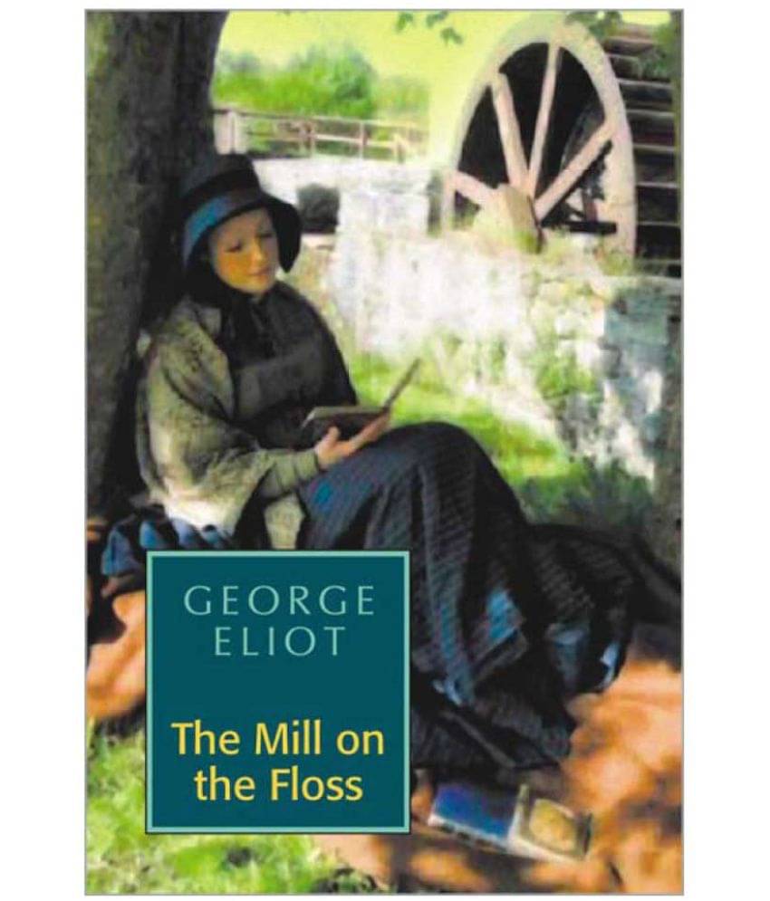     			The Mill On The Floss 