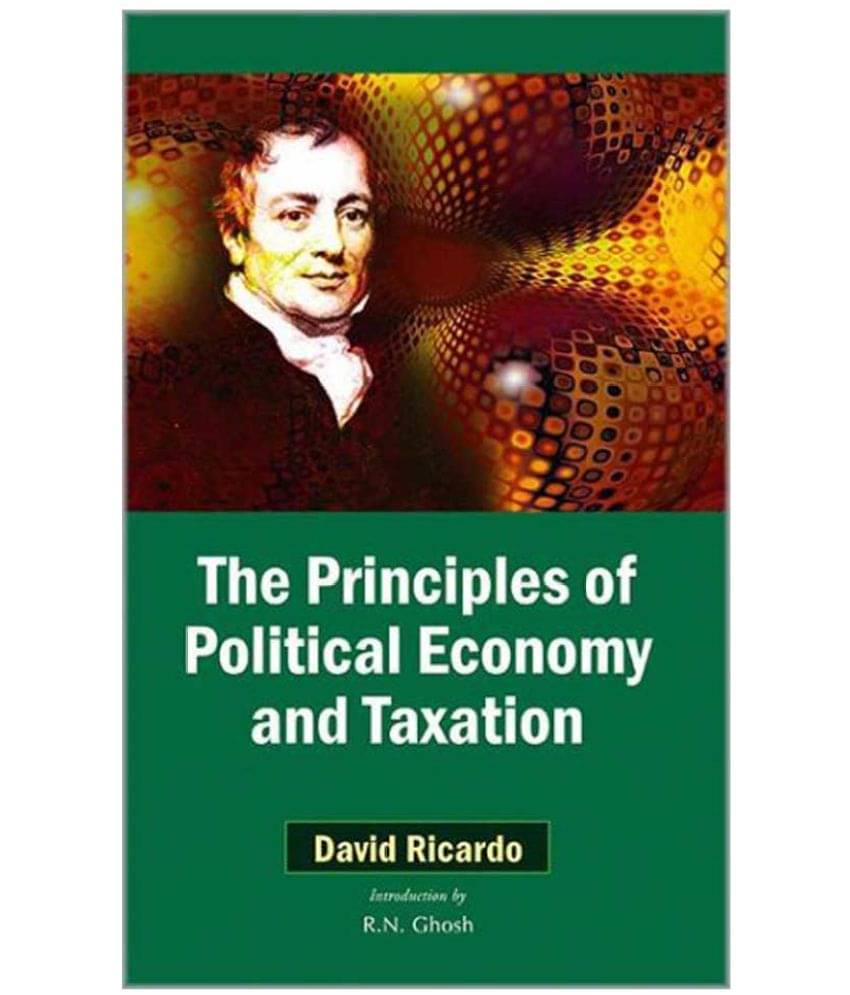     			The Principles Of Political Economy And Taxation 