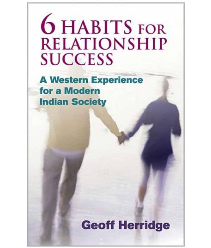     			6 Habits For Relationship Success A Western Experience for a Modern Indian Society