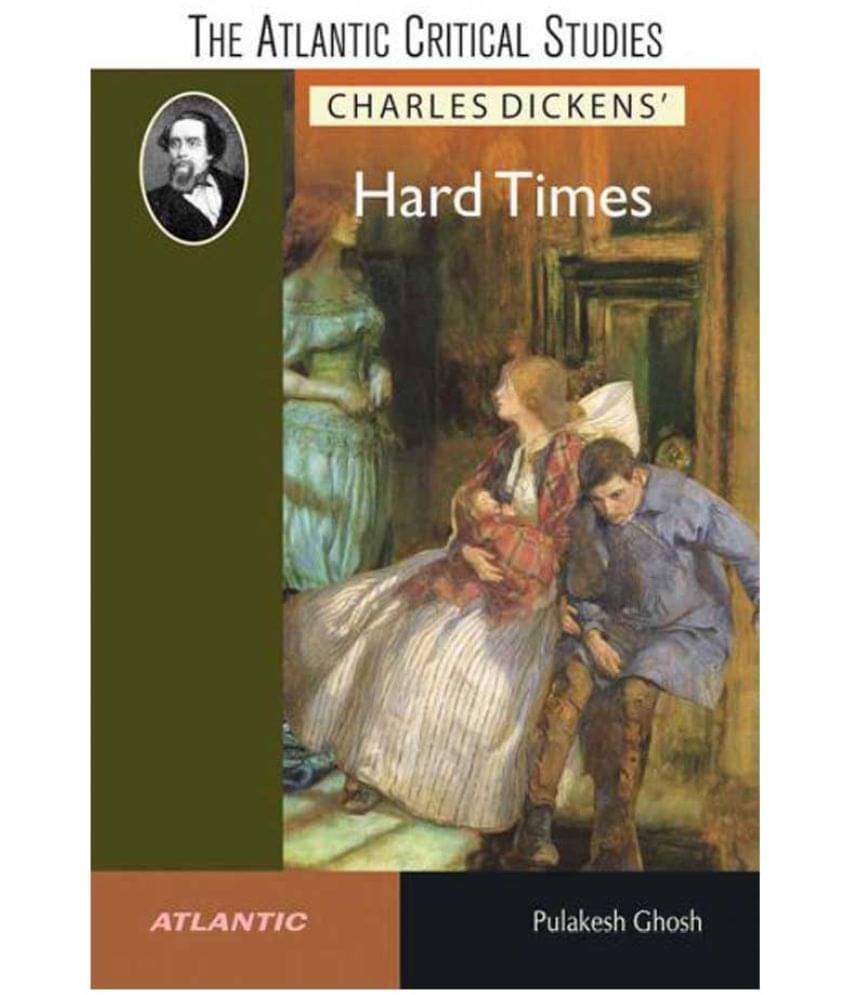     			Charles Dickens' Hard Times The Atlantic Critical Studies