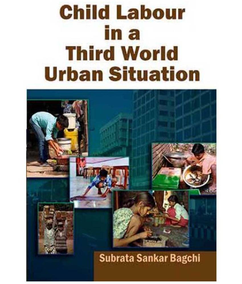 Child Labour In A Third World Urban Situation Child Labour In A Third World Urban Situation