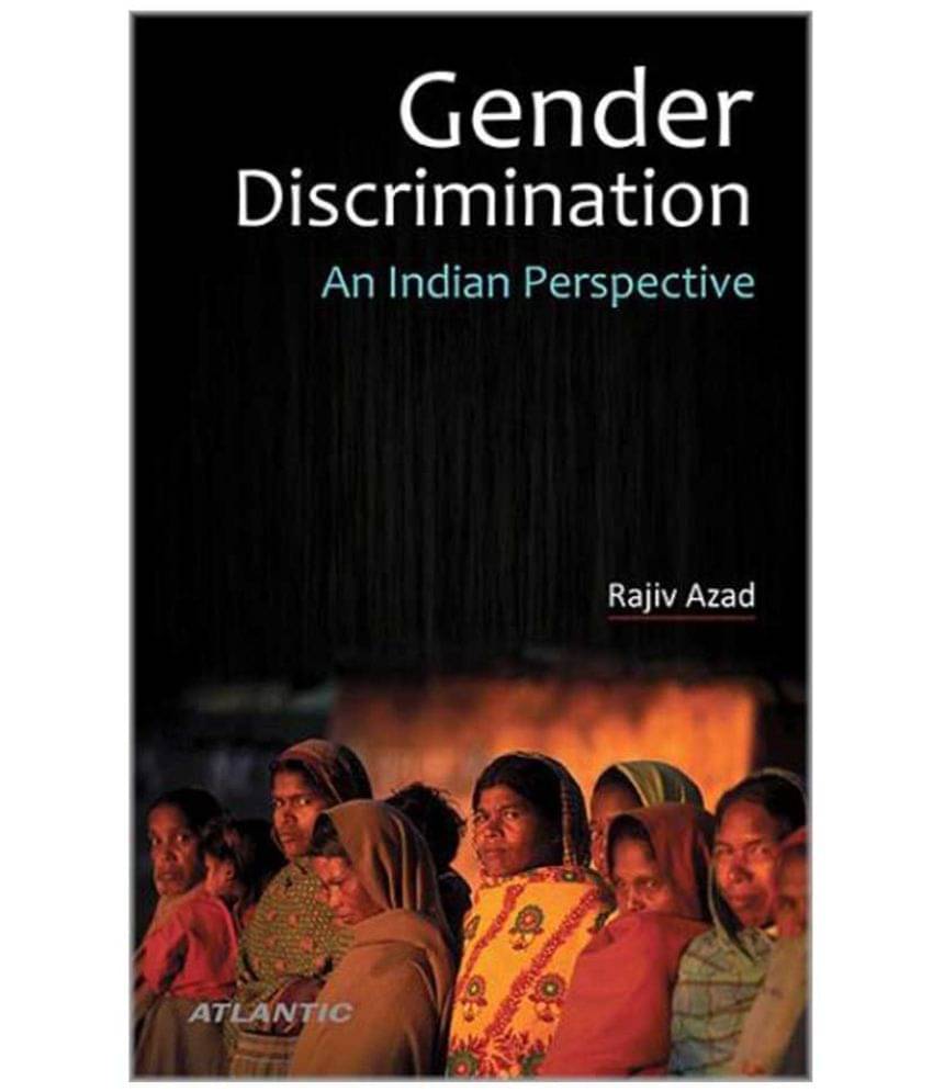    			Gender Discrimination An Indian Perspective