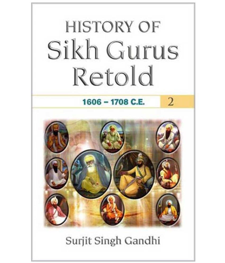    			History Of Sikh Gurus Retold 1606-1708 C.E.