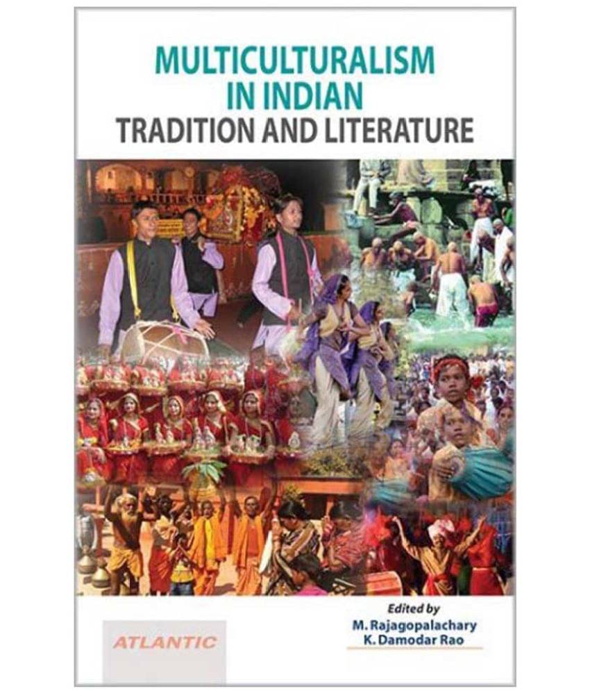 Multiculturalism In Indian Tradition And Literature Multiculturalism In Indian Tradition And Literature