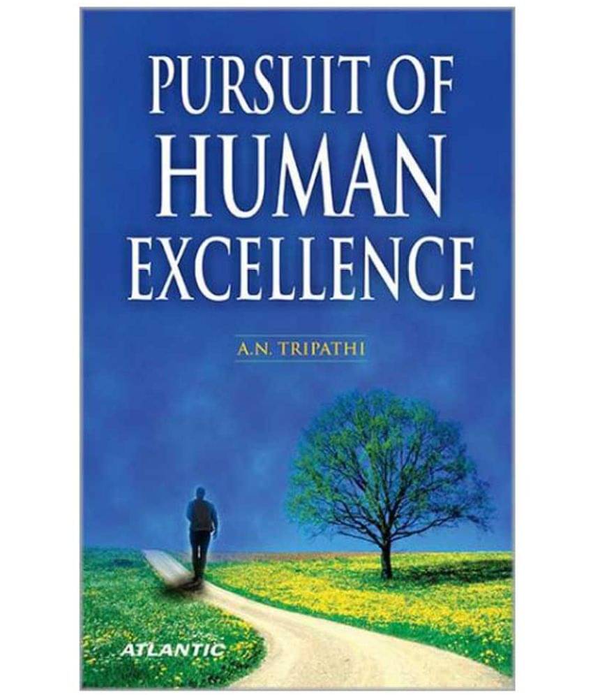Pursuit Of Human Excellence Pursuit Of Human Excellence