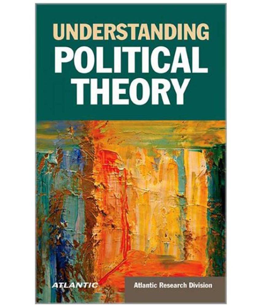     			Understanding Political Theory 