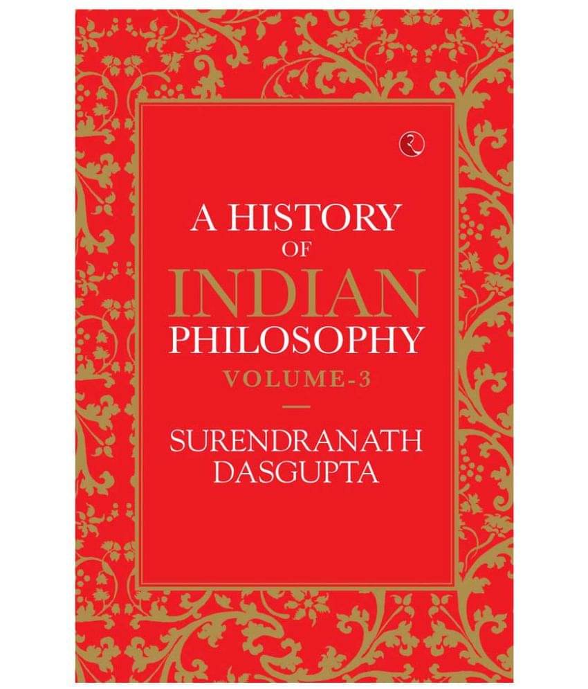     			A History Of Indian Philosophy: Volume Iii