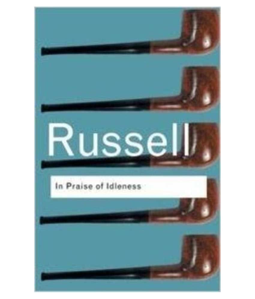     			In Praise Of Idleness 