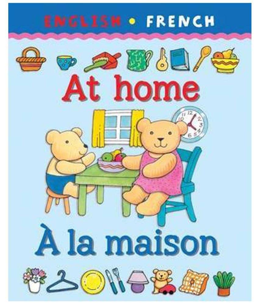 At Home/A La Maison (Bilingual First Books) At Home/A La Maison (Bilingual First Books)