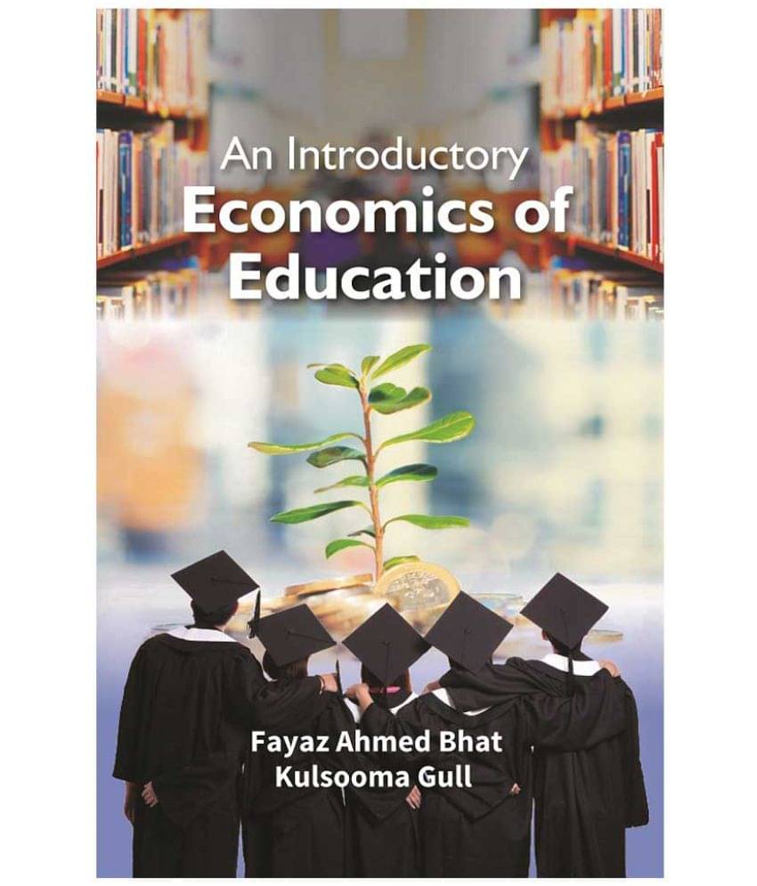 An Introductory Economics of Education An Introductory Economics of Education