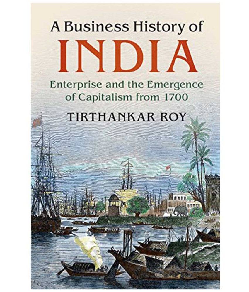     			A Business History of India