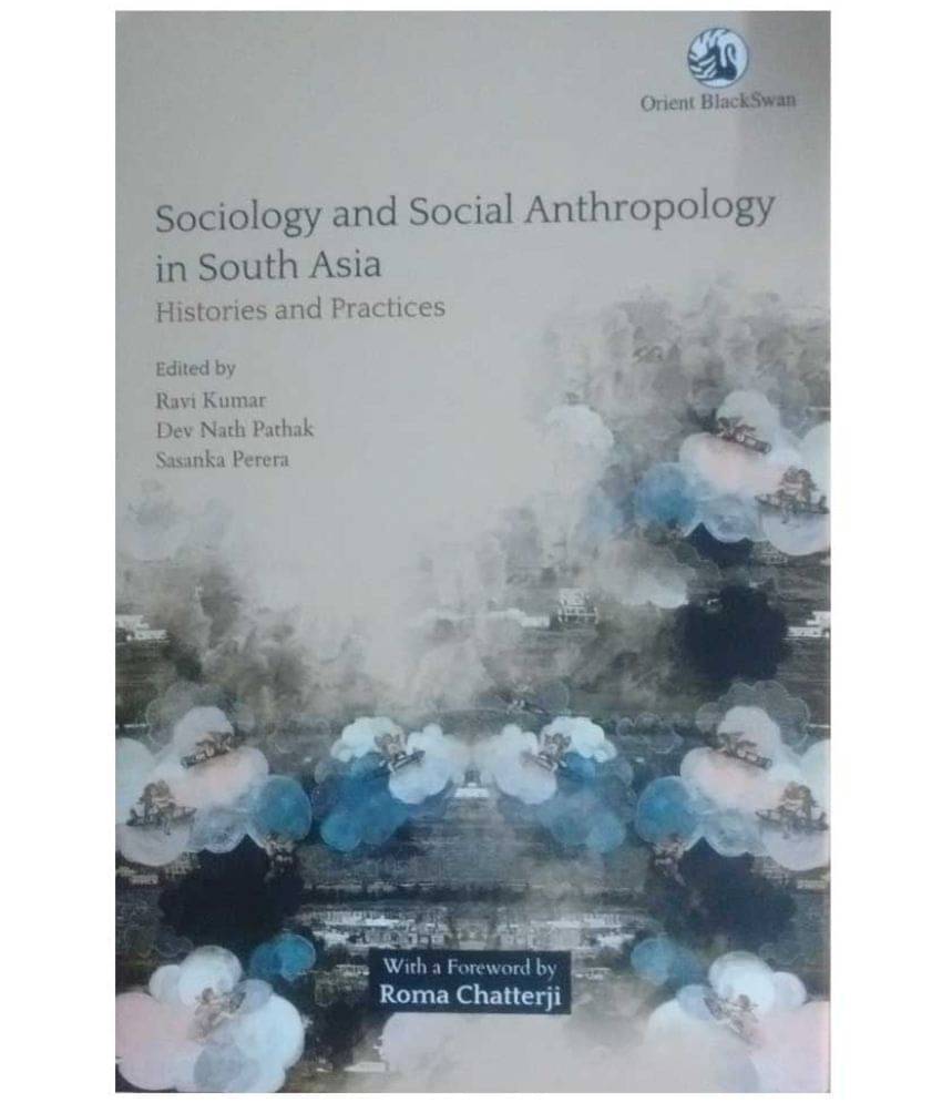     			Sociology and Social Anthropology in South Asia: Histories and Practices