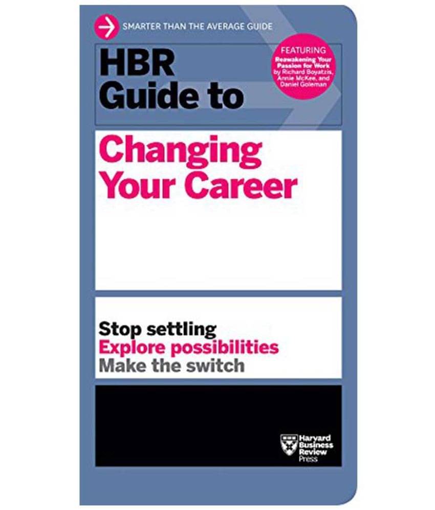 Hbr Guide To Changing Your Career Hbr Guide To Changing Your Career