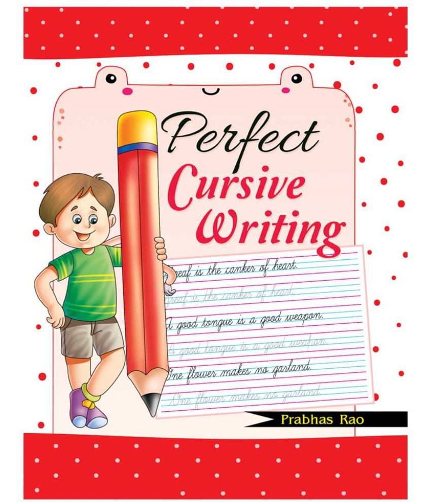     			Perfect Cursive Writing by Prabhas Rao