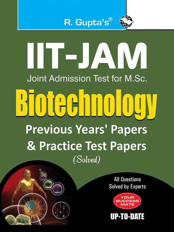 IIT-JAM: M.Sc. (Biotechnology) Previous Years & Practice Test Papers (Solved) IIT-JAM: M.Sc. (Biotechnology) Previous Years & Practice Test Papers (Solved)