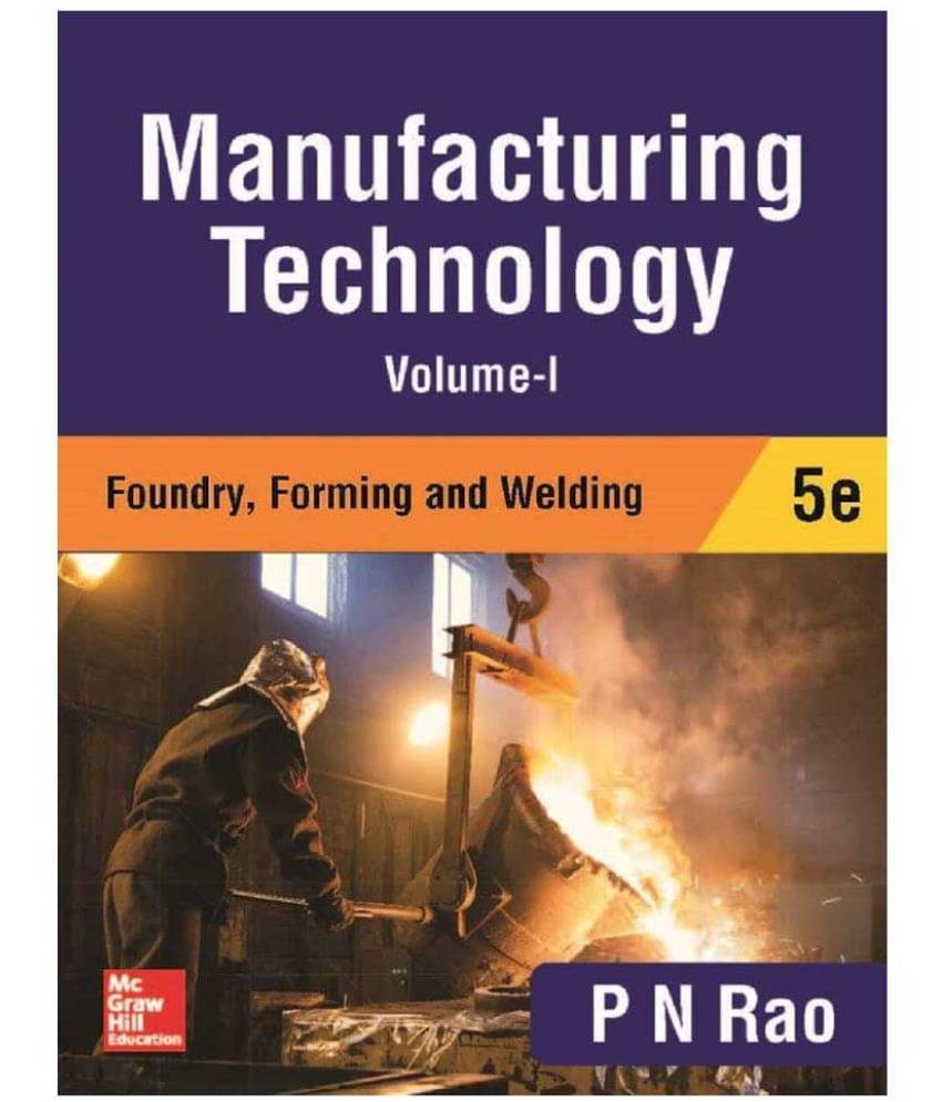 Manufacturing Technology Vol-1, 5Th Edition Manufacturing Technology Vol-1, 5Th Edition