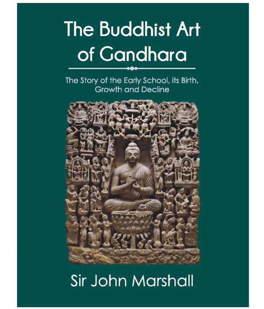 The Buddhist Art Of Gandhara: The Story Of The Early School, Its Birth, Growth And Decline The Buddhist Art Of Gandhara: The Story Of The Early School, Its Birth, Growth And Decline