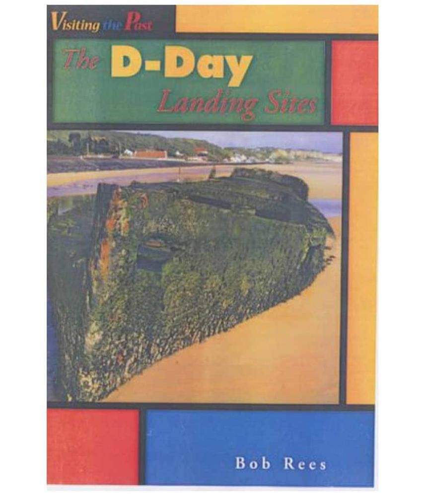     			Visiting The Past : The D-Day Landing Sites