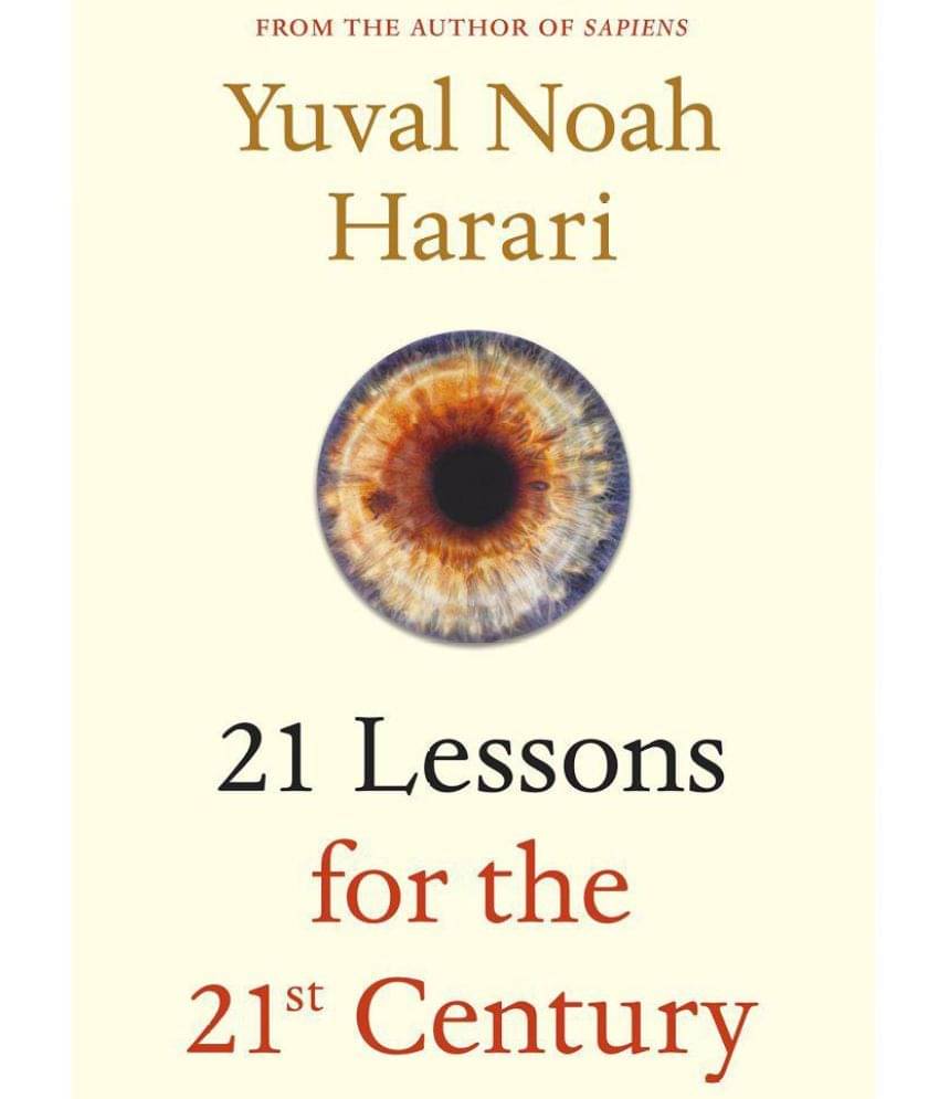 21 Lessons for the 21st Century - Yuval Noah Harari 21 Lessons for the 21st Century - Yuval Noah Harari