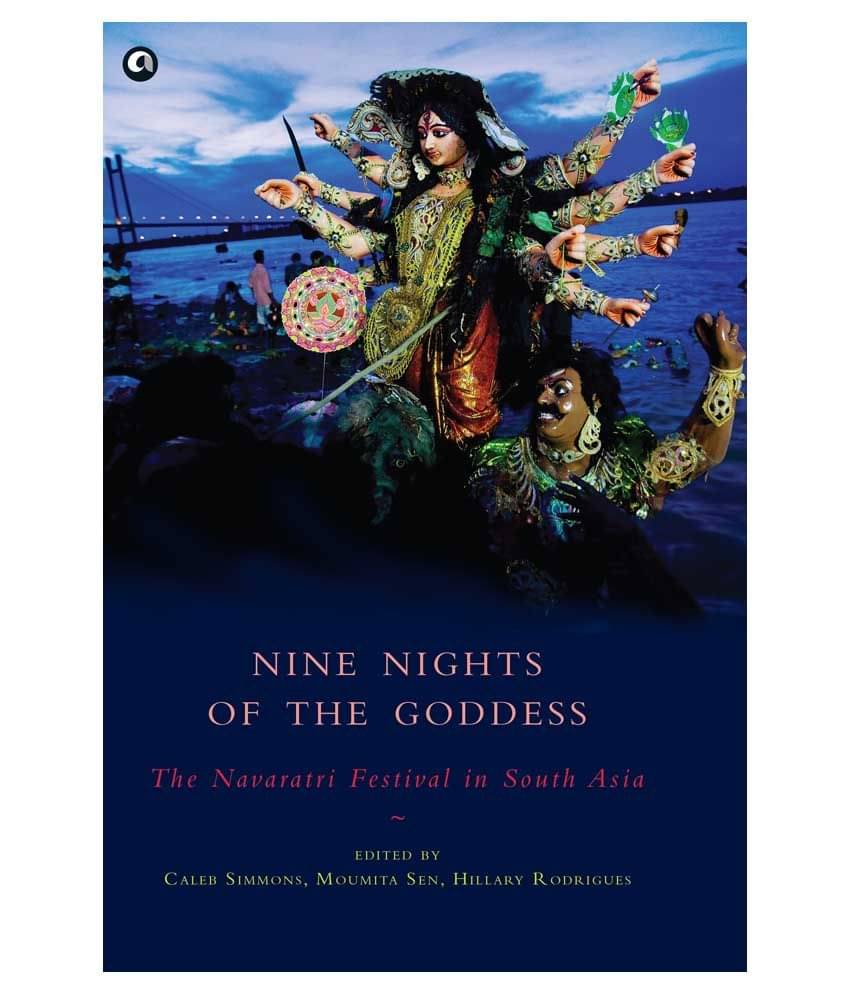    			Nine Nights Of The Goddess (The Navaratri Festival in South Asia)