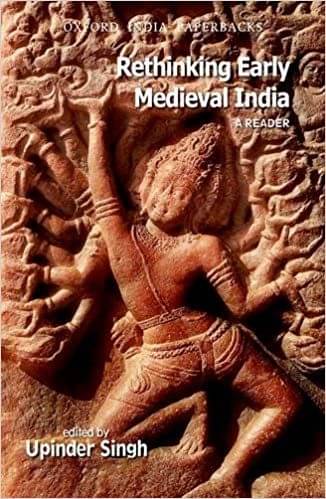 Rethinking Early Medieval India: A Reader Rethinking Early Medieval India: A Reader