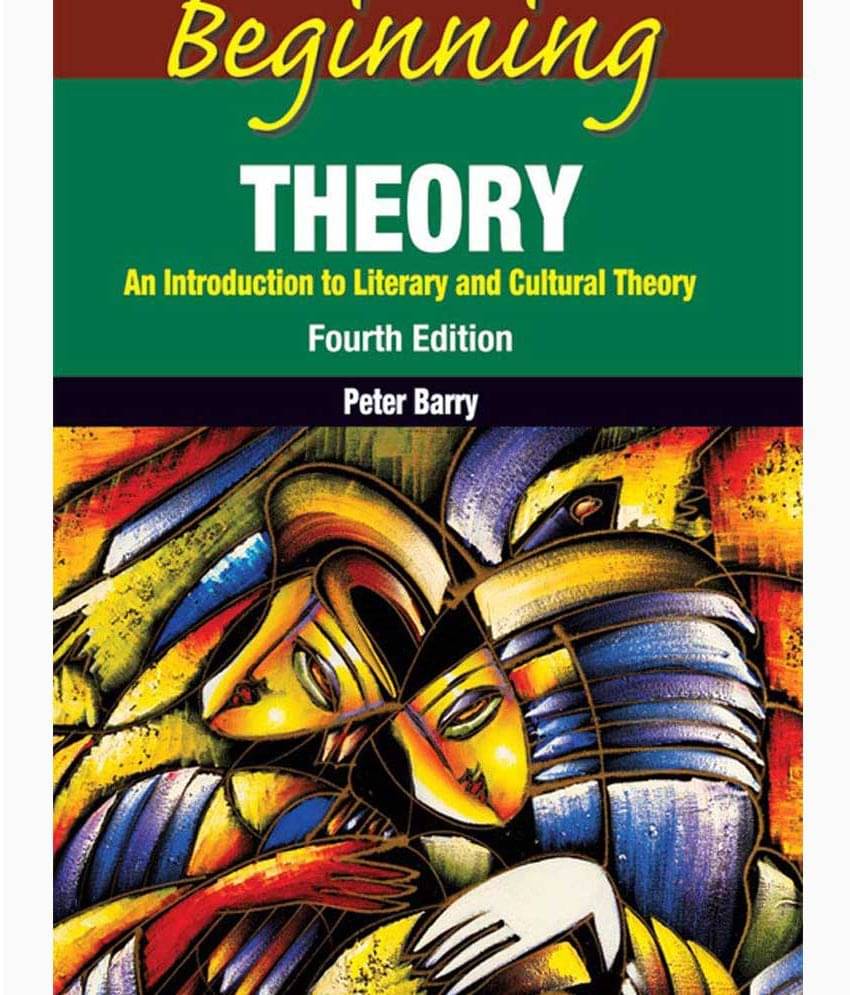 Beginning Theory - An Introduction to Literary and Cultural Theory, 4th Edition Beginning Theory - An Introduction to Literary and Cultural Theory, 4th Edition