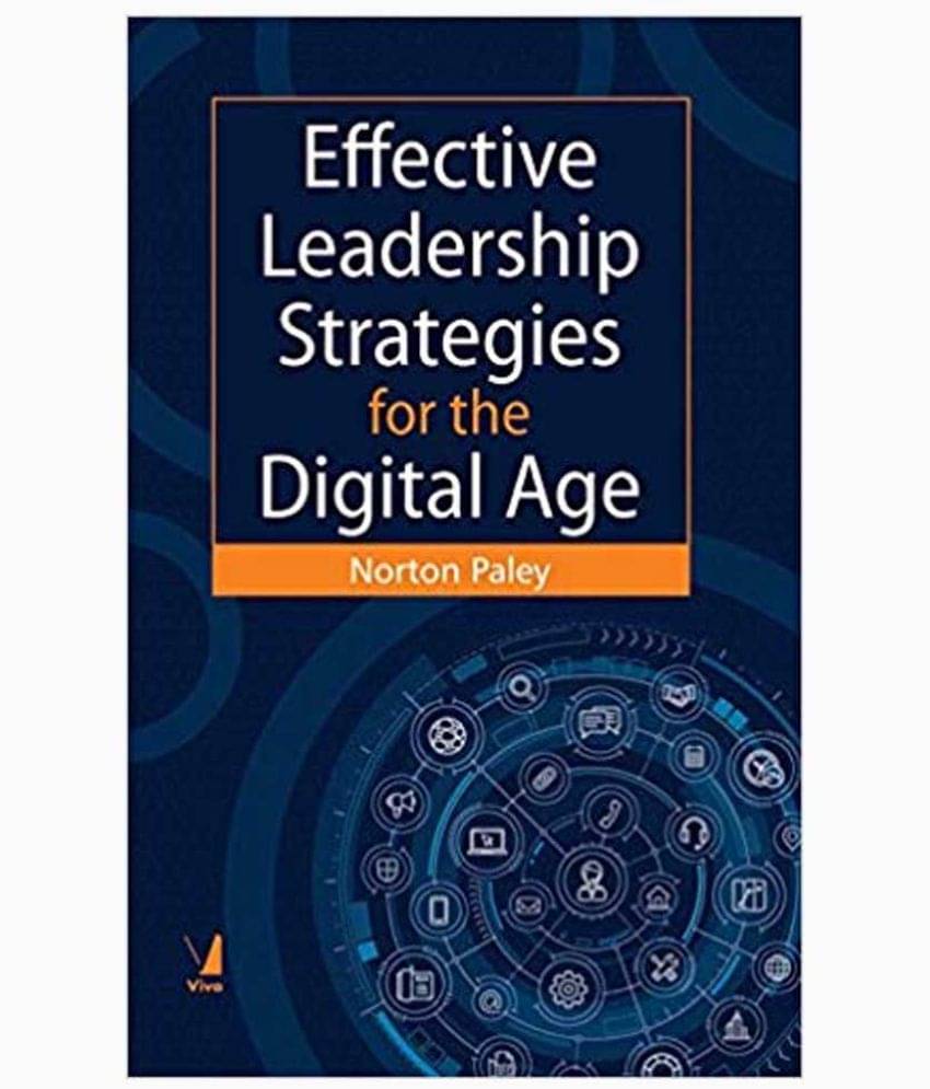     			Effective Leadership Strategies for the Digital Age