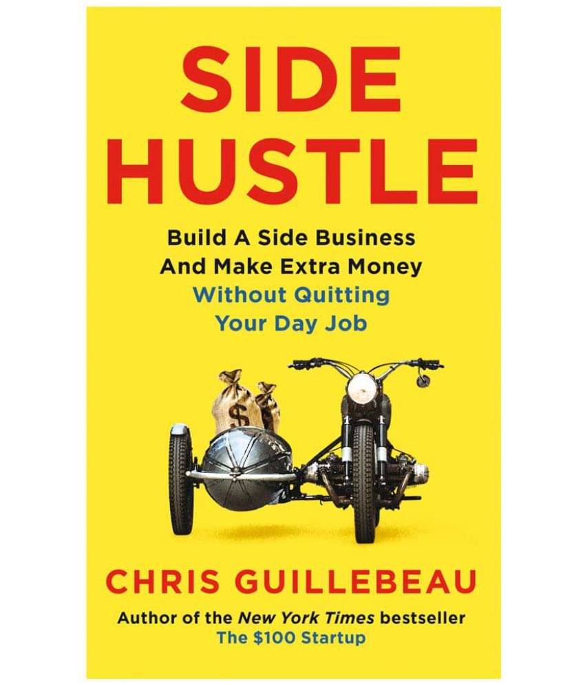     			Side Hustle: Build a Side Business and Make Extra Money â Without Quitting Your Day Job