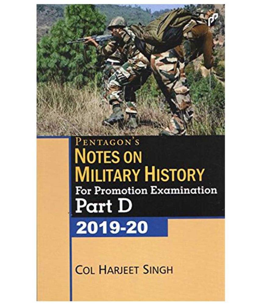 Pentagon’s Notes Part D on Military History for Promotion Examination Part-D 2019-20 Pentagon’s Notes Part D on Military History for Promotion Examination Part-D 2019-20