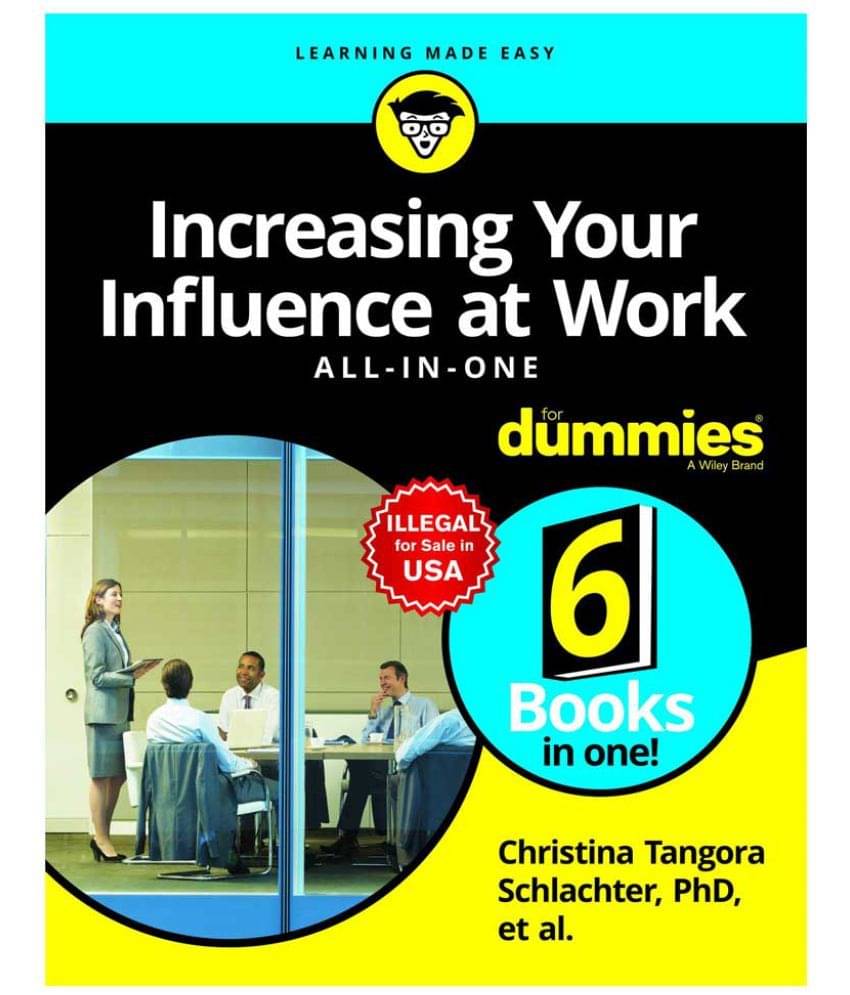     			Increasing Your Influence at Work All-In-One For Dummies
